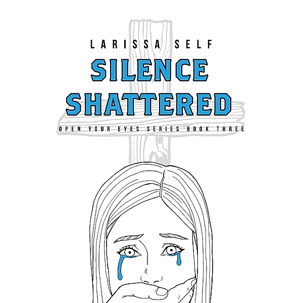 Silence Shattered, Larissa Self