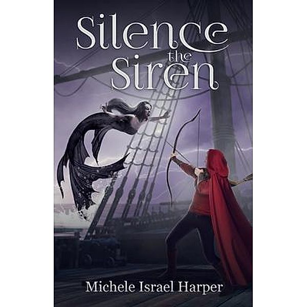 Silence the Siren / Beast Hunters Bd.2, Michele Israel Harper