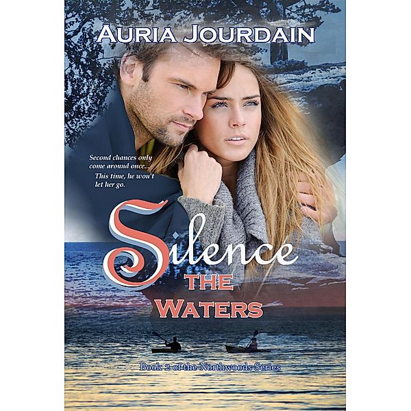 Silence the Waters (The Northwoods Trilogy, #2) / The Northwoods Trilogy, Auria Jourdain