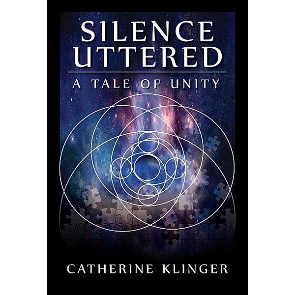 Silence Uttered: A Tale of Unity / Catherine Klinger, Catherine Klinger