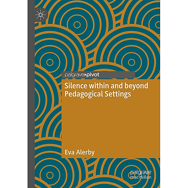 Silence within and beyond Pedagogical Settings, Eva Alerby