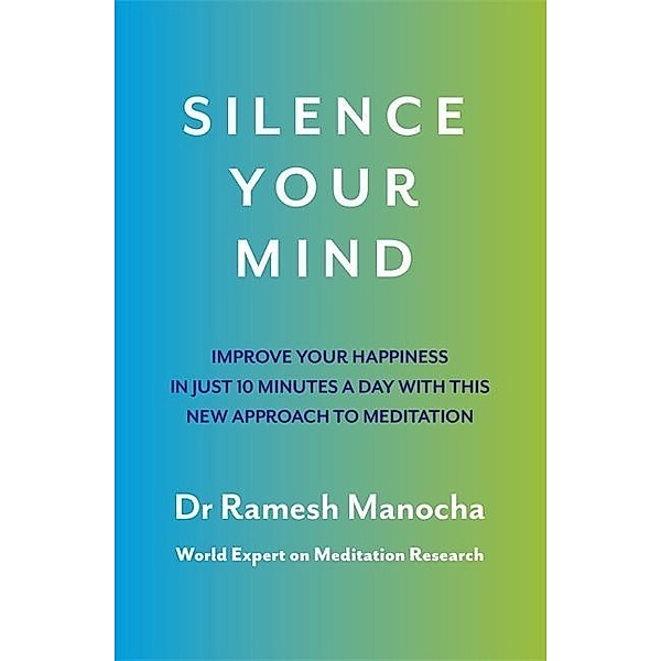 Silence Your Mind, Dr. Ramesh Manocha