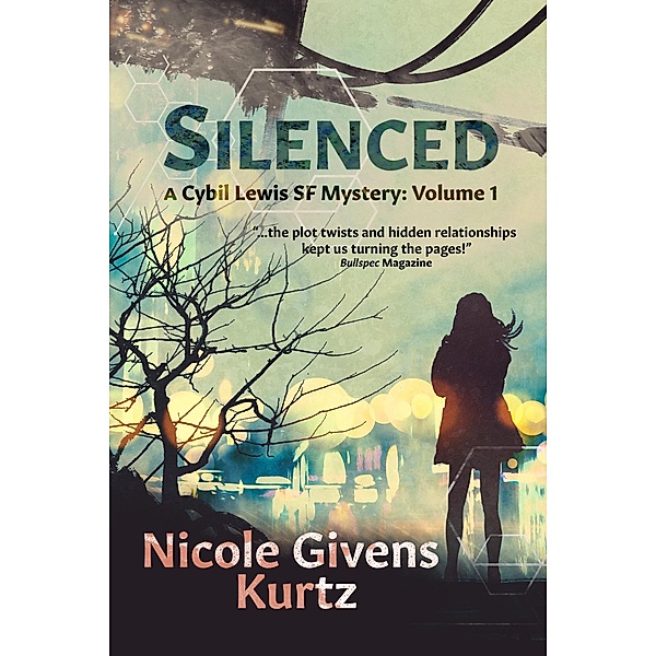 Silenced: A Cybil Lewis SF Mystery / Cybil Lewis SF Mystery, Nicole Kurtz