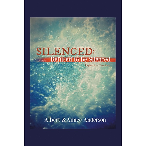 Silenced: Refused to Be Silenced, Albert Anderson, Aimee Anderson