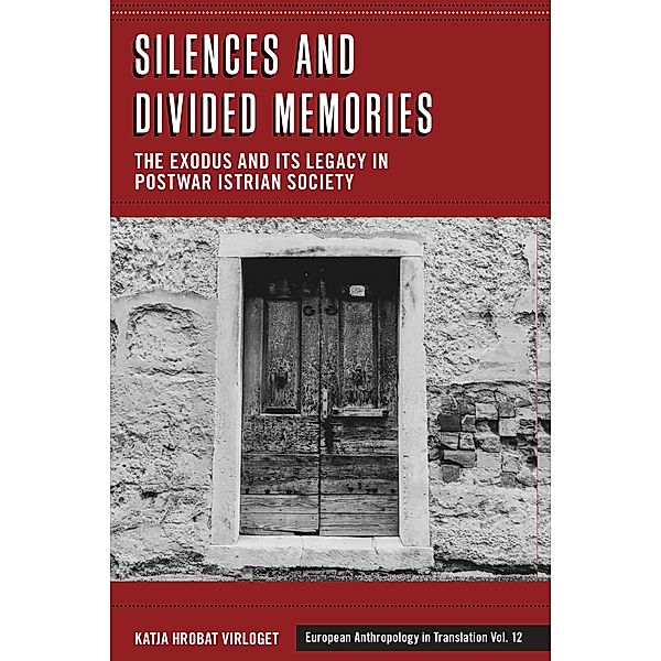 Silences and Divided Memories / European Anthropology in Translation Bd.12, Katja Hrobert Virloget