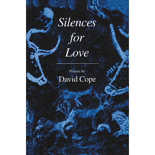 Silences for Love, David Cope