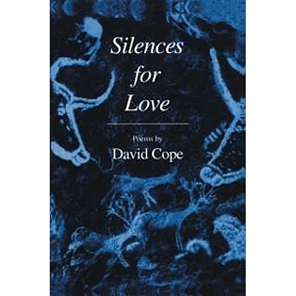 Silences for Love / Vox Humana, David Cope
