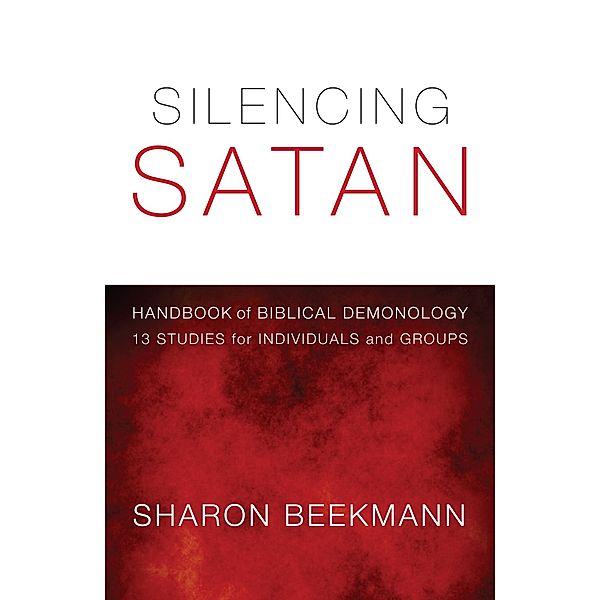 Silencing Satan: 13 Studies for Individuals and Groups, Sharon Beekmann