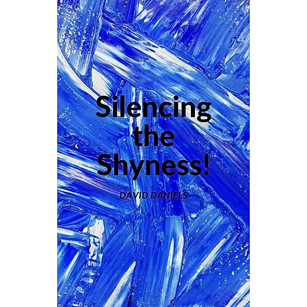 Silencing the Shyness!, David Daniels