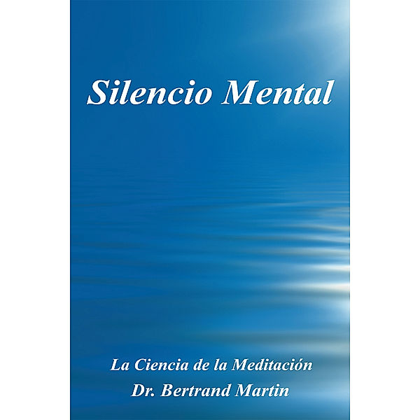 Silencio Mental, Dr. Bertrand Martin