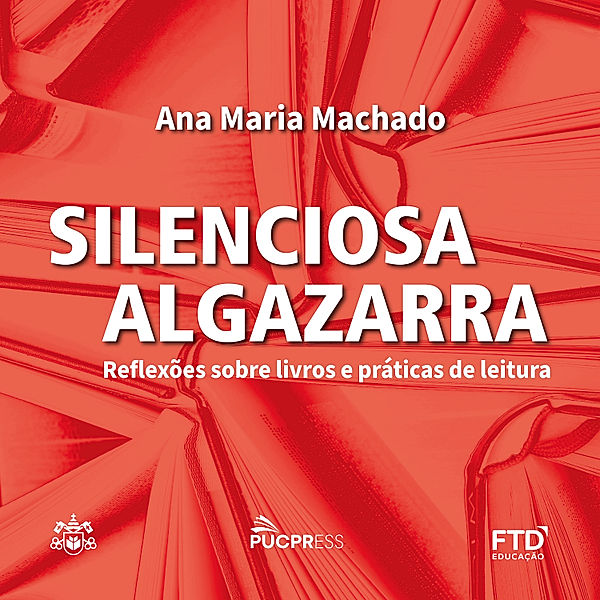 Silenciosa Algazarra, Ana Maria Machado