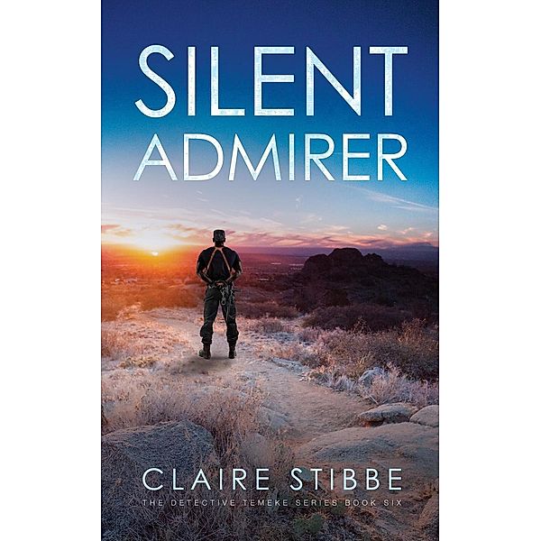 Silent Admirer (The Detective Temeke Crime Series, #6) / The Detective Temeke Crime Series, Claire Stibbe