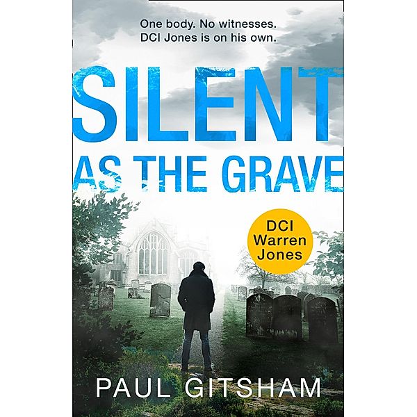 Silent As The Grave / DCI Warren Jones Bd.3, Paul Gitsham