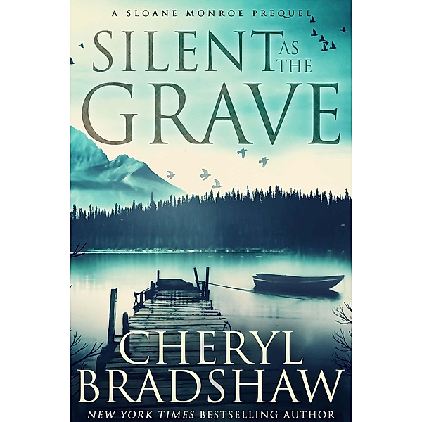 Silent as the Grave (Sloane Monroe Series, #0) / Sloane Monroe Series, Cheryl Bradshaw
