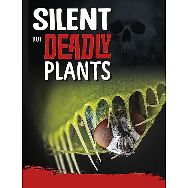 Silent But Deadly Plants, Charles C. Hofer