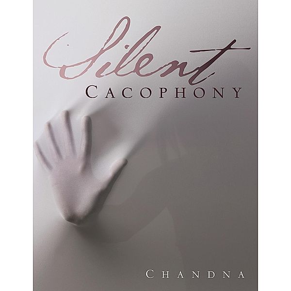 Silent Cacophony, Chandna