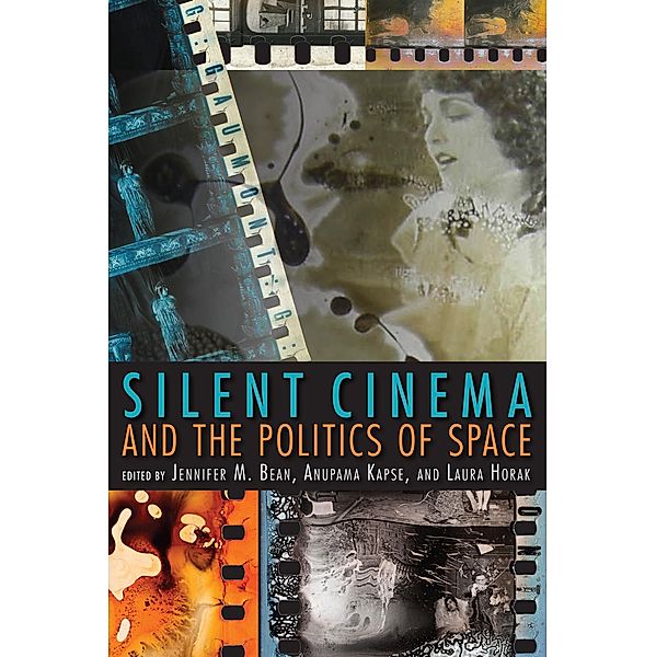 Silent Cinema and the Politics of Space / New Directions in National Cinemas