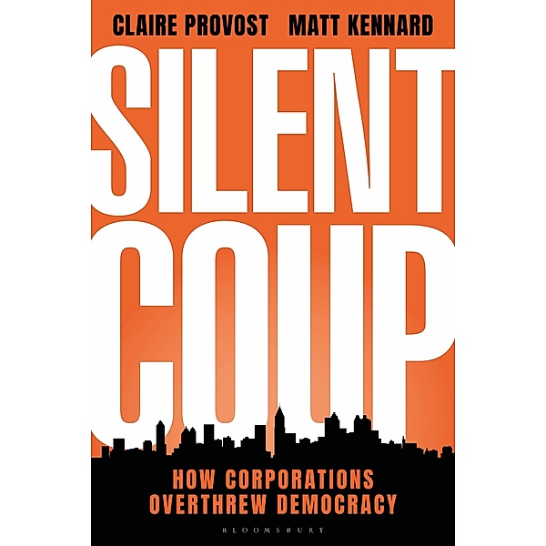 Silent Coup, Claire Provost, Matt Kennard
