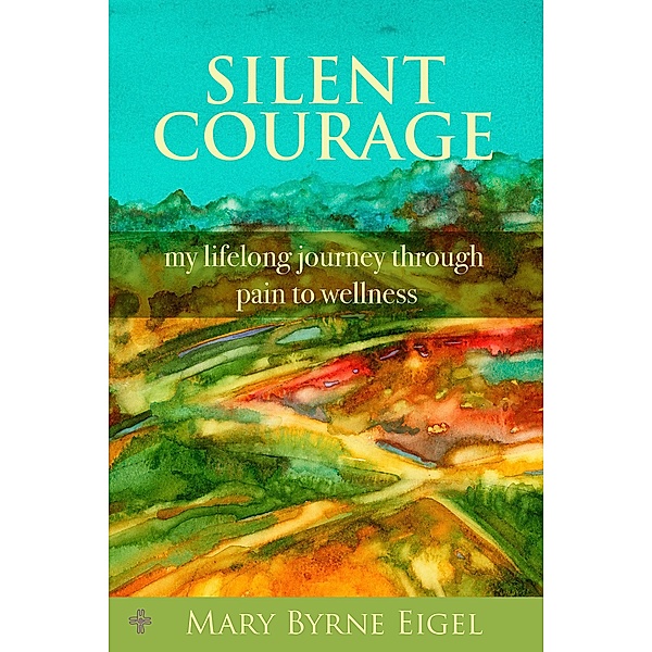 Silent Courage / Mary Eigel, Mary Eigel