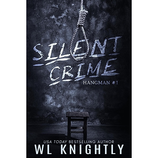 Silent Crime (Hangman, #1) / Hangman, Wl Knightly