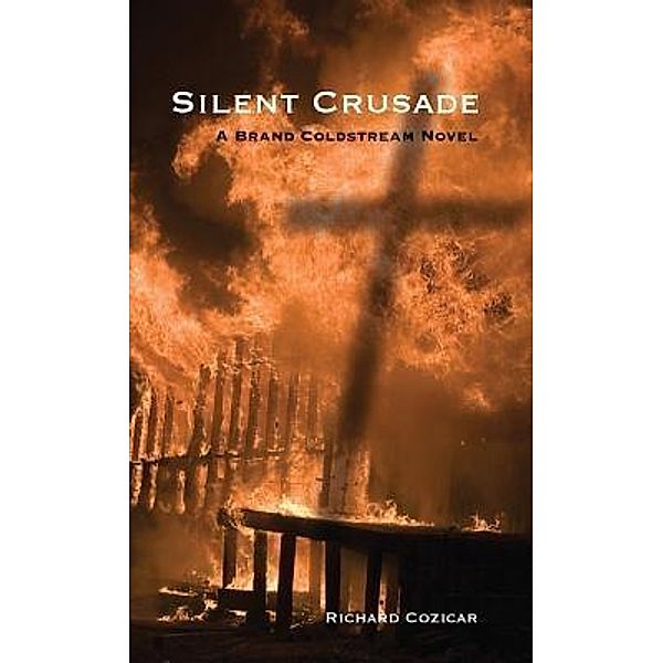 Silent Crusade / Brand Coldstream series Bd.2, Richard Cozicar