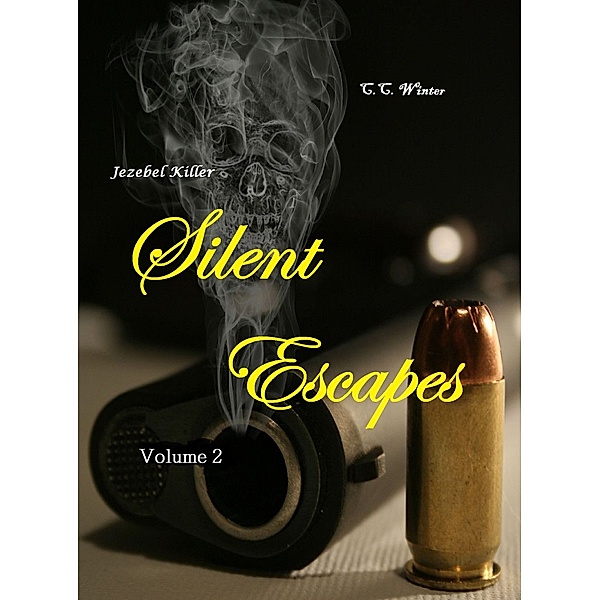 Silent Escapes: Silent Escapes Volume 2: Jezebel Killer, C.C. Winter