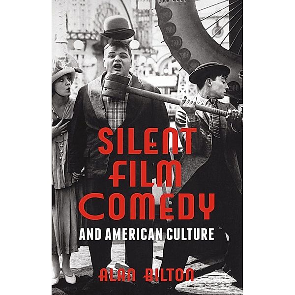 Silent Film Comedy and American Culture, Alan Bilton