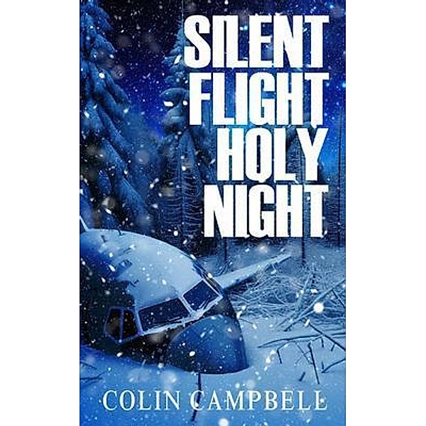Silent Flight Holy Night, Colin Campbell