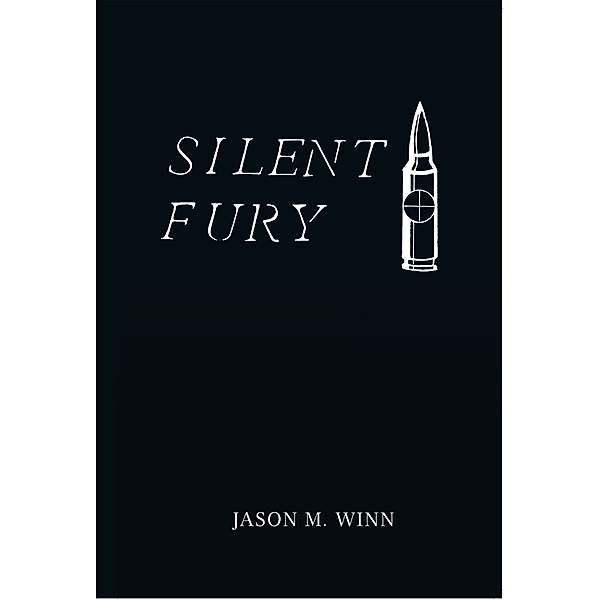 Silent Fury, Jason M. Winn