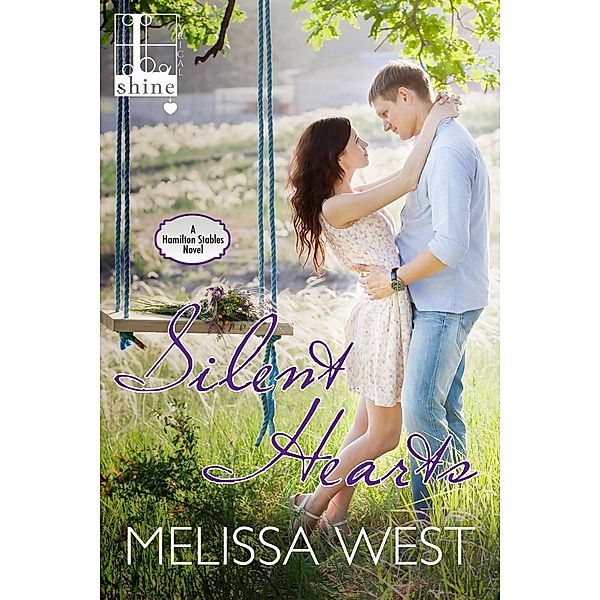 Silent Hearts / A Hamilton Stables Novel Bd.3, Melissa West