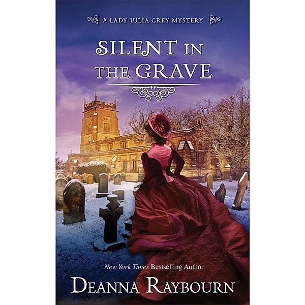 Silent in the Grave / A Lady Julia Grey Mystery Bd.1, Deanna Raybourn