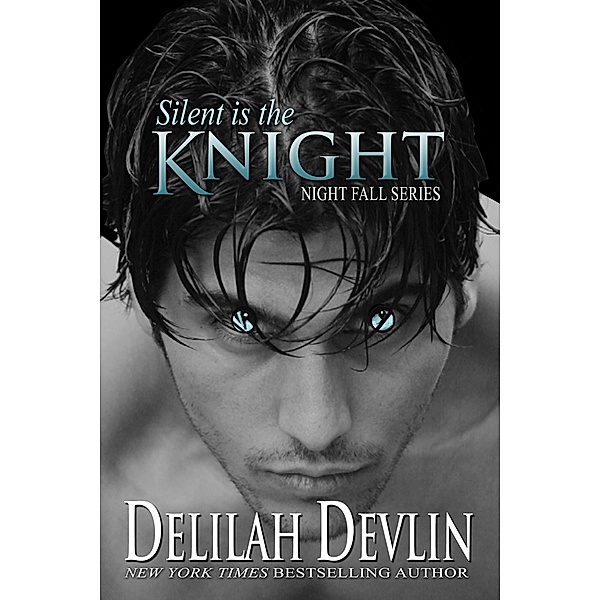Silent is the Knight (Night Fall Series) / Night Fall Series, Delilah Devlin
