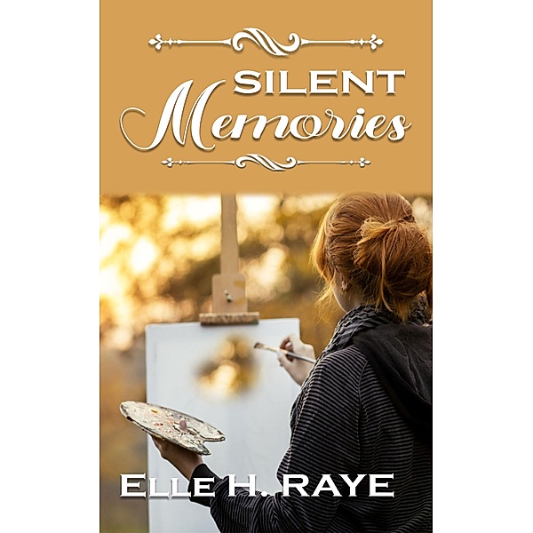 Silent Memories, Elle H. Raye