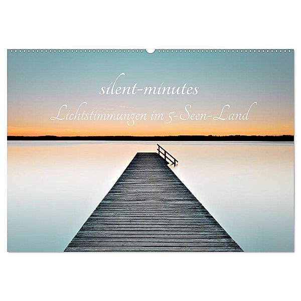 silent minutes - Lichtstimmungen im 5-Seen-Land (Wandkalender 2024 DIN A2 quer), CALVENDO Monatskalender, Robert Freytag