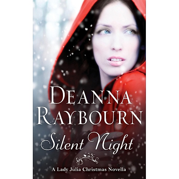 Silent Night: A Lady Julia Christmas Novella (A Lady Julia Grey Novel, Book 6), Deanna Raybourn