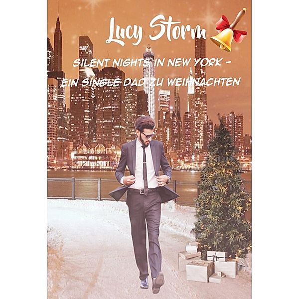 Silent Nights in New York - Ein Single Dad zu Weihnachten, Lucy Storm