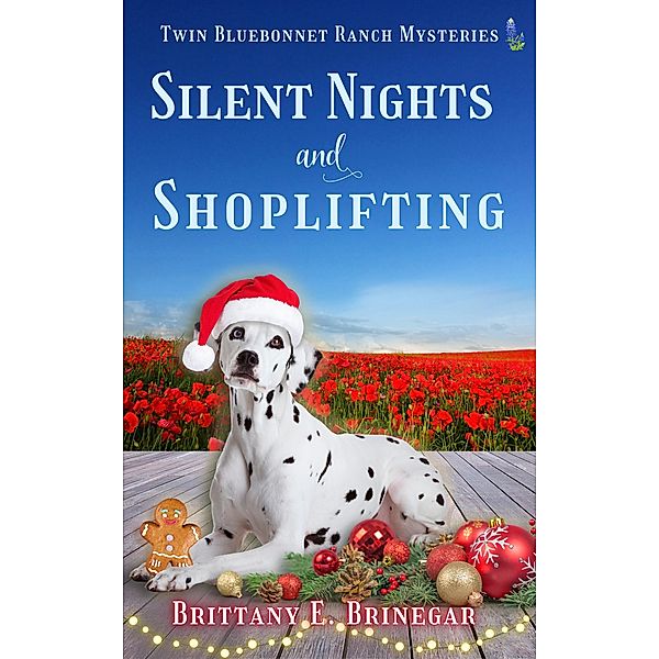 Silent Nights & Shoplifting (Twin Bluebonnet Ranch Mysteries) / Twin Bluebonnet Ranch Mysteries, Brittany E. Brinegar