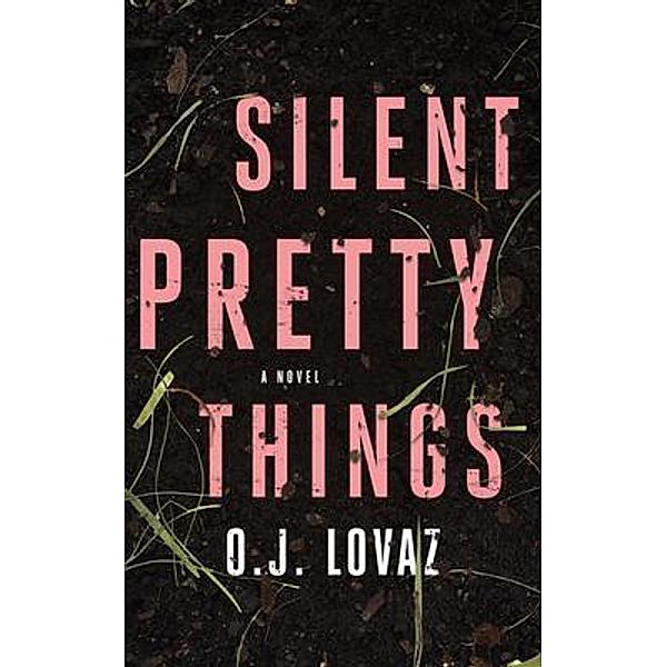Silent Pretty Things / O.J. Lovaz, O. J. Lovaz