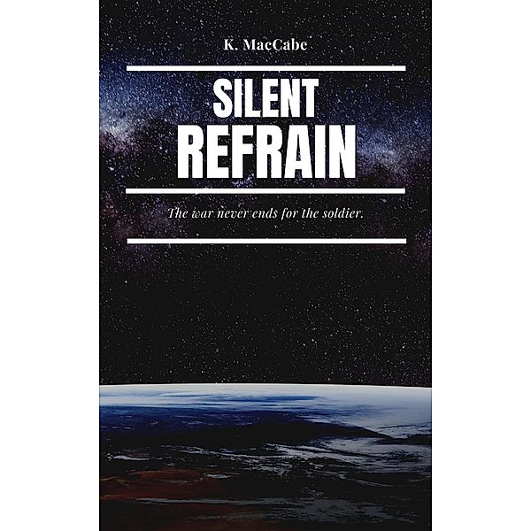 Silent Refrain (The Great War, #1) / The Great War, K. MacCabe