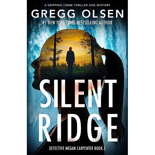 Silent Ridge / Detective Megan Carpenter  Bd.3, Gregg Olsen