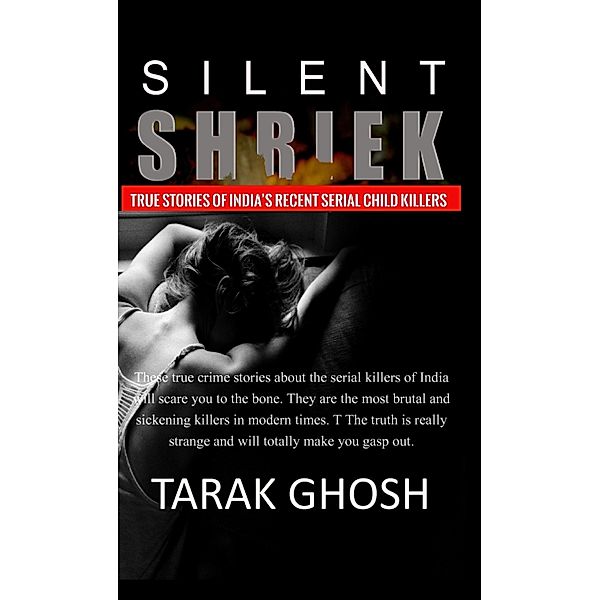 SILENT SHRIEK, Tarak Ghosh