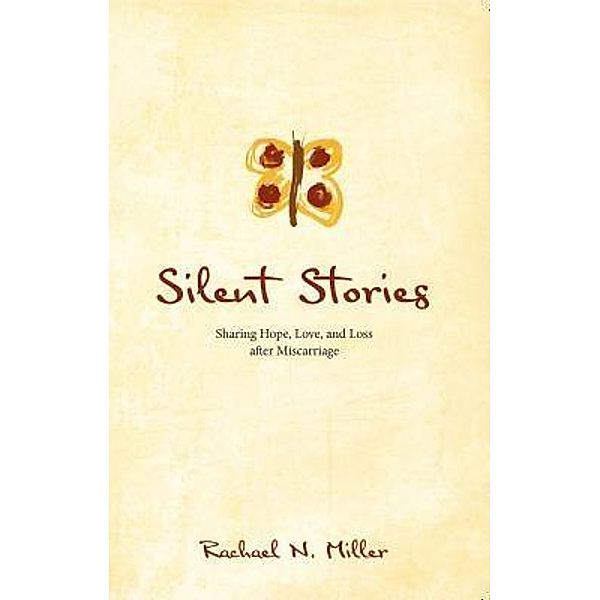 Silent Stories / Rachael Nicole Miller, Rachael N. Miller