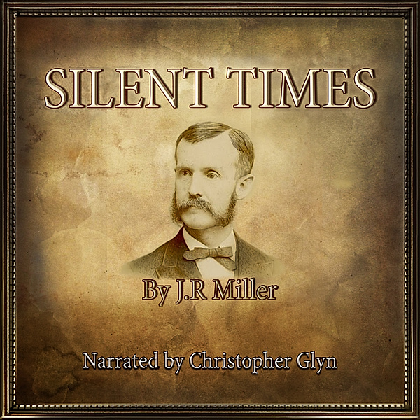 Silent Times, J.R. Miller