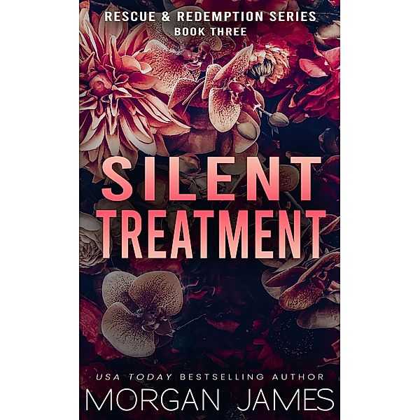 Silent Treatment (Rescue & Redemption, #3) / Rescue & Redemption, Morgan James