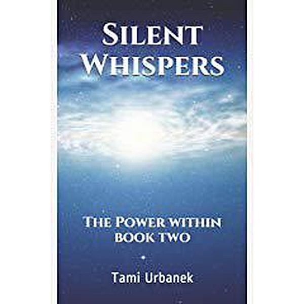 Silent Whispers; The Power Within (2, #1) / 2, Tami Urbanek