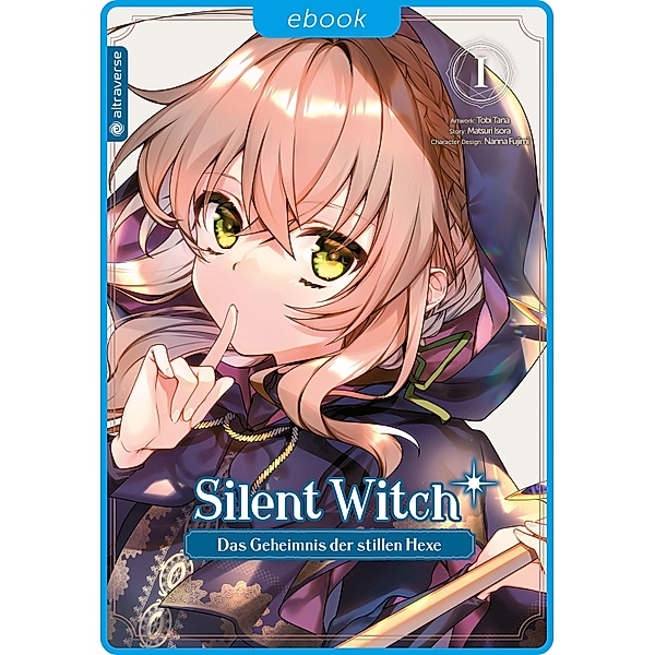 Silent Witch 01 / Silent Witch Bd.1, Tobi Tana, Matsuri Isora, Nanna Fujimi