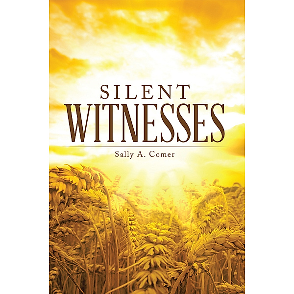 Silent Witnesses, Sally A. Comer