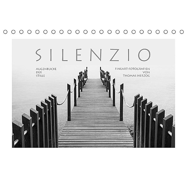 SILENZIO - Augenblicke der Stille (Tischkalender 2021 DIN A5 quer), Thomas Herzog, www.bild-erzaehler.com