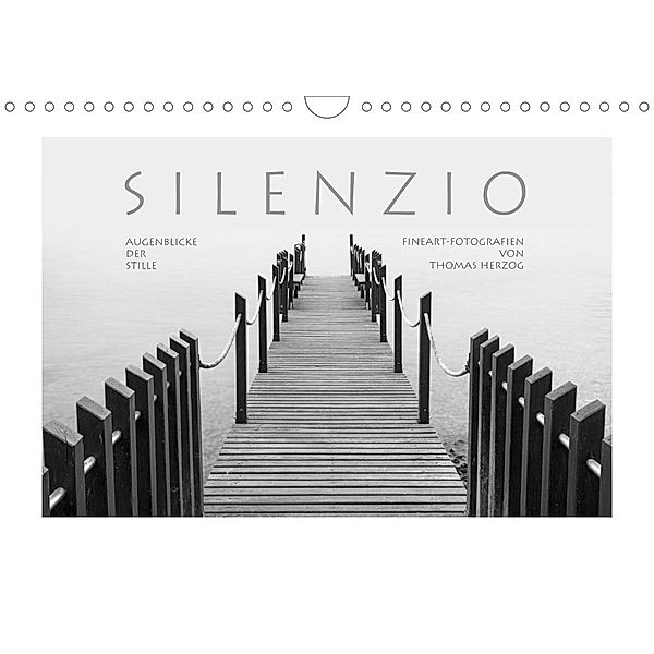 SILENZIO - Augenblicke der Stille (Wandkalender 2021 DIN A4 quer), Thomas Herzog, www.bild-erzaehler.com