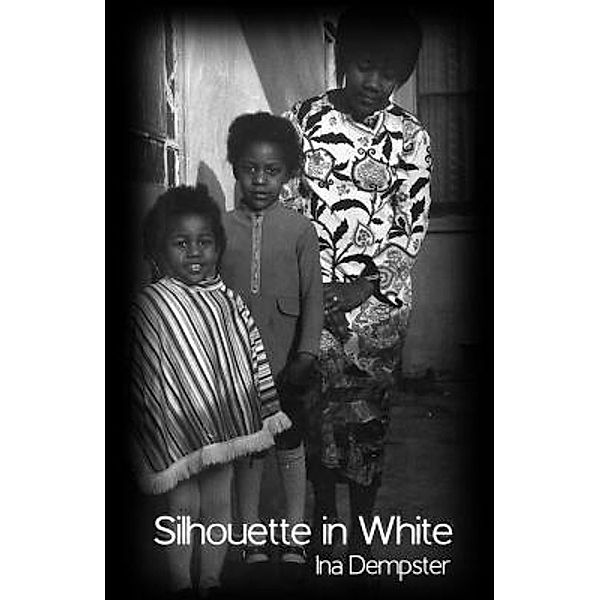 Silhouette in White / Rowanvale Books Ltd, Ina Dempster